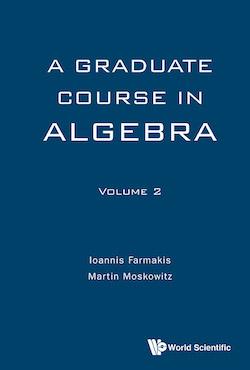 A Graduate Course in Algebra (Volume 2)