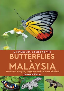 A Naturalist’s Guide to: Butterflies Of Malaysia & Singapore