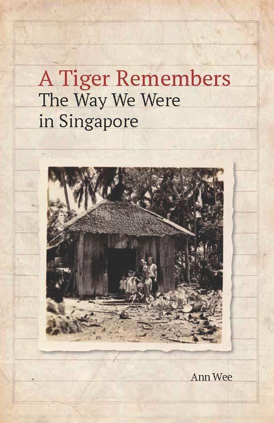 Tiger Remembers, A: The Way We Were in Singapore