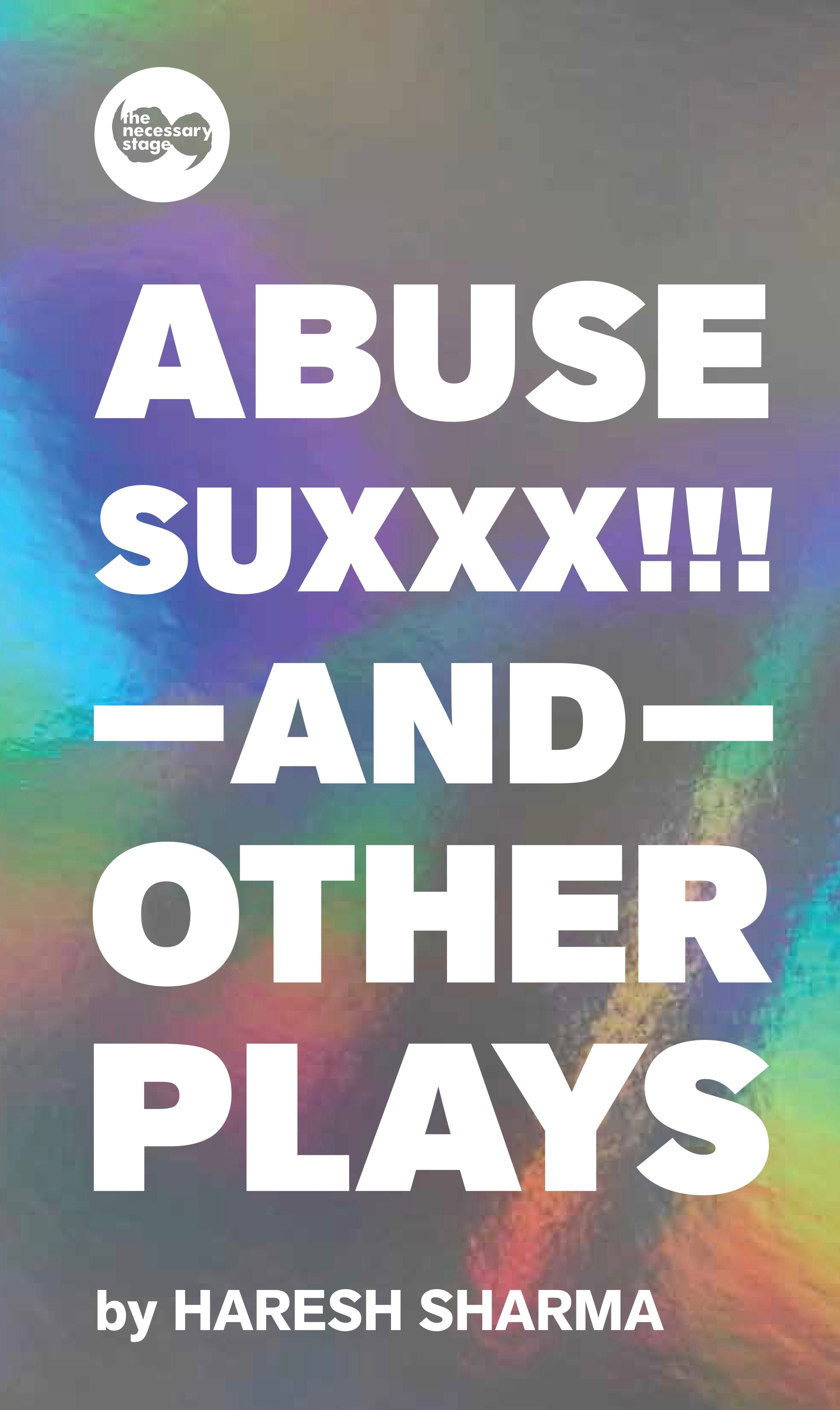ABUSE SUXXX!!! AND OTHER PLAYS - Localbooks.sg