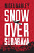 Snow Over Surabaya - Localbooks.sg