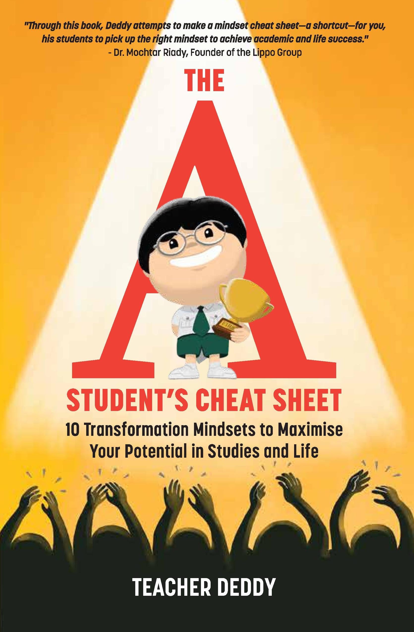 The A Student’s Cheat Sheet: 10 Transformation Mindsets to Maximise Your Potential in Studies and Life