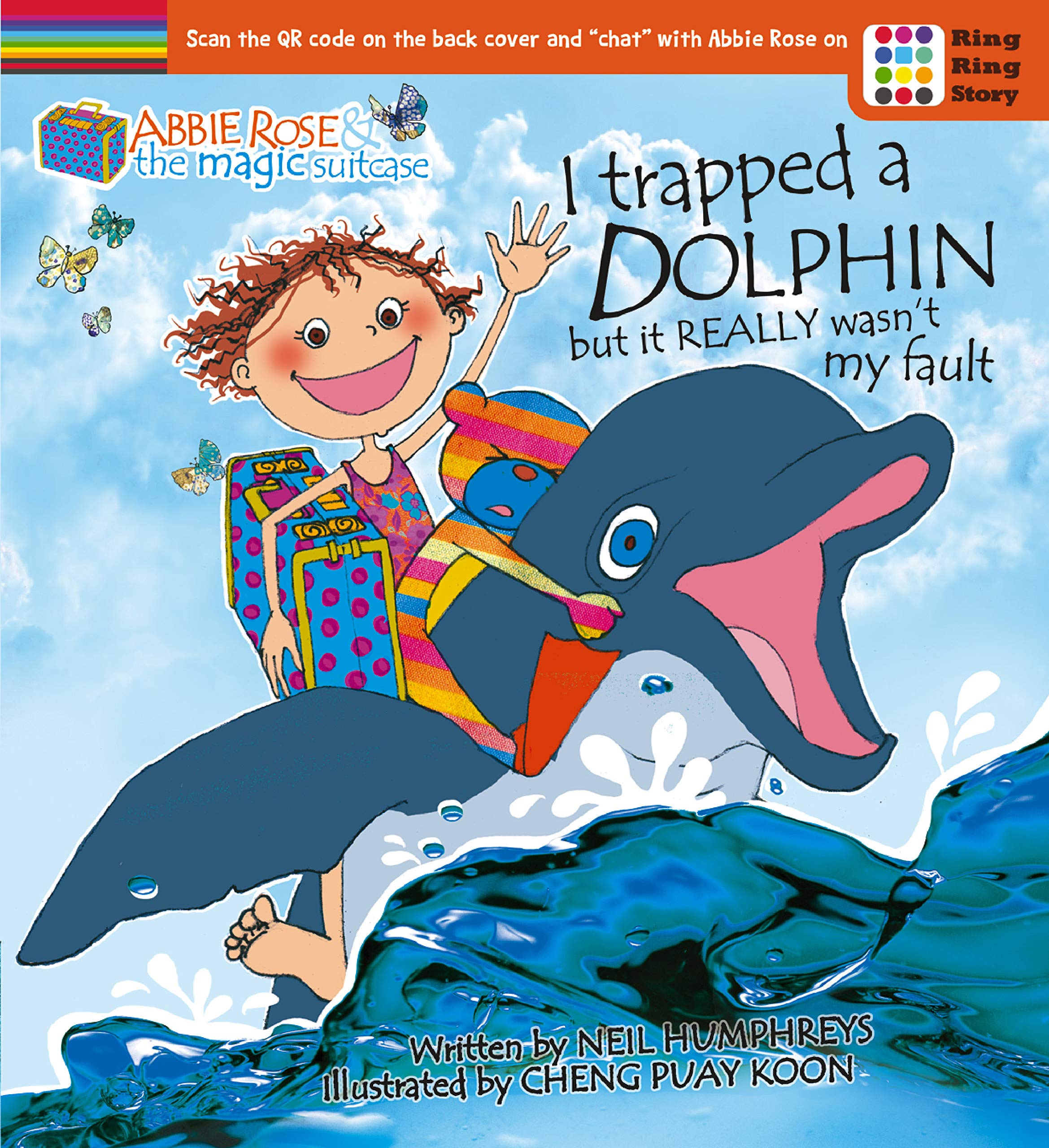 Abbie Rose and the Magic Suitcase: I Trapped a Dolphin but It Really Wasn’t My Fault