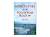 Agriculture In The Malaysian Region                                   