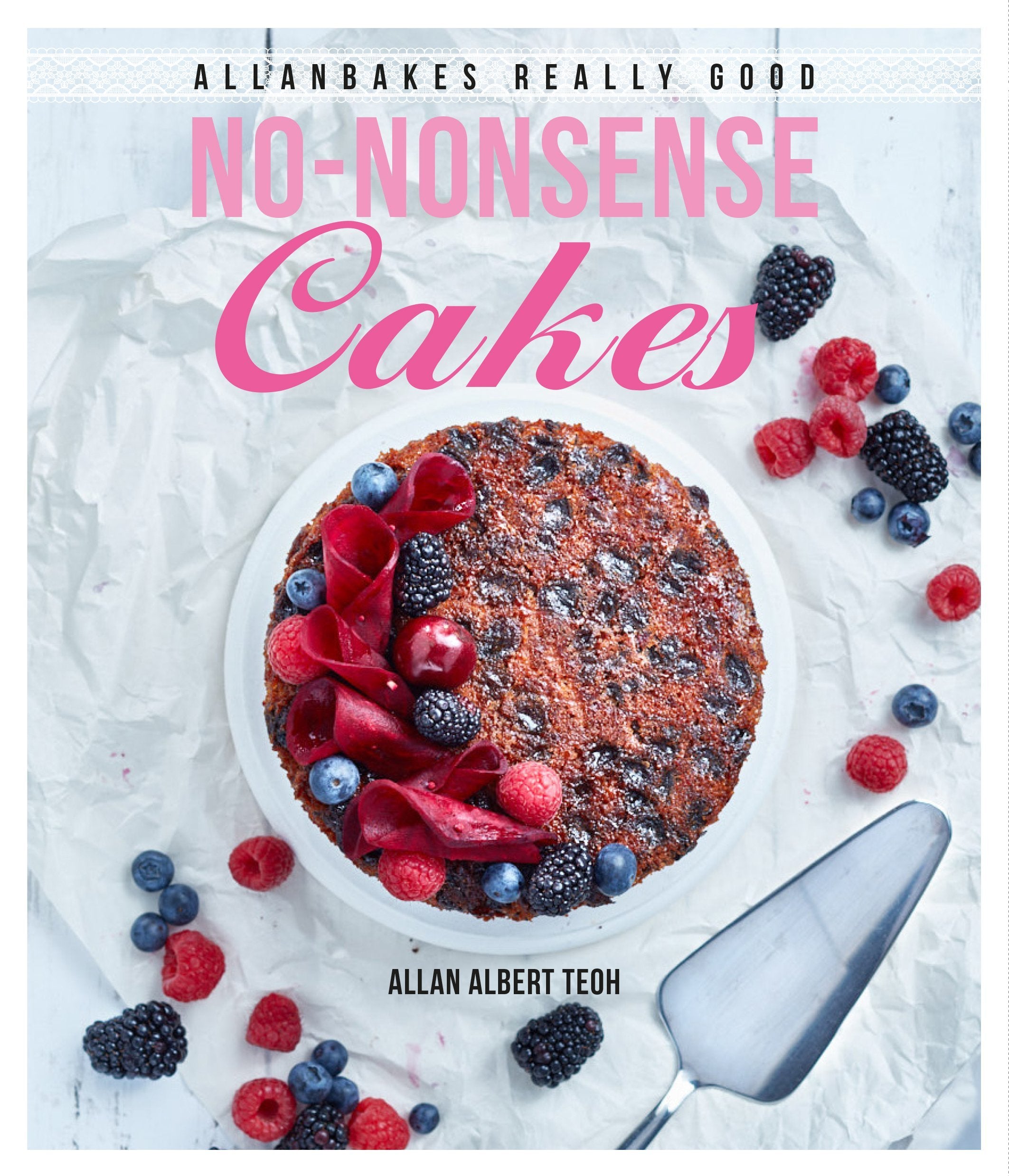 Allanbakes: Really Good No-Nonsense Cakes