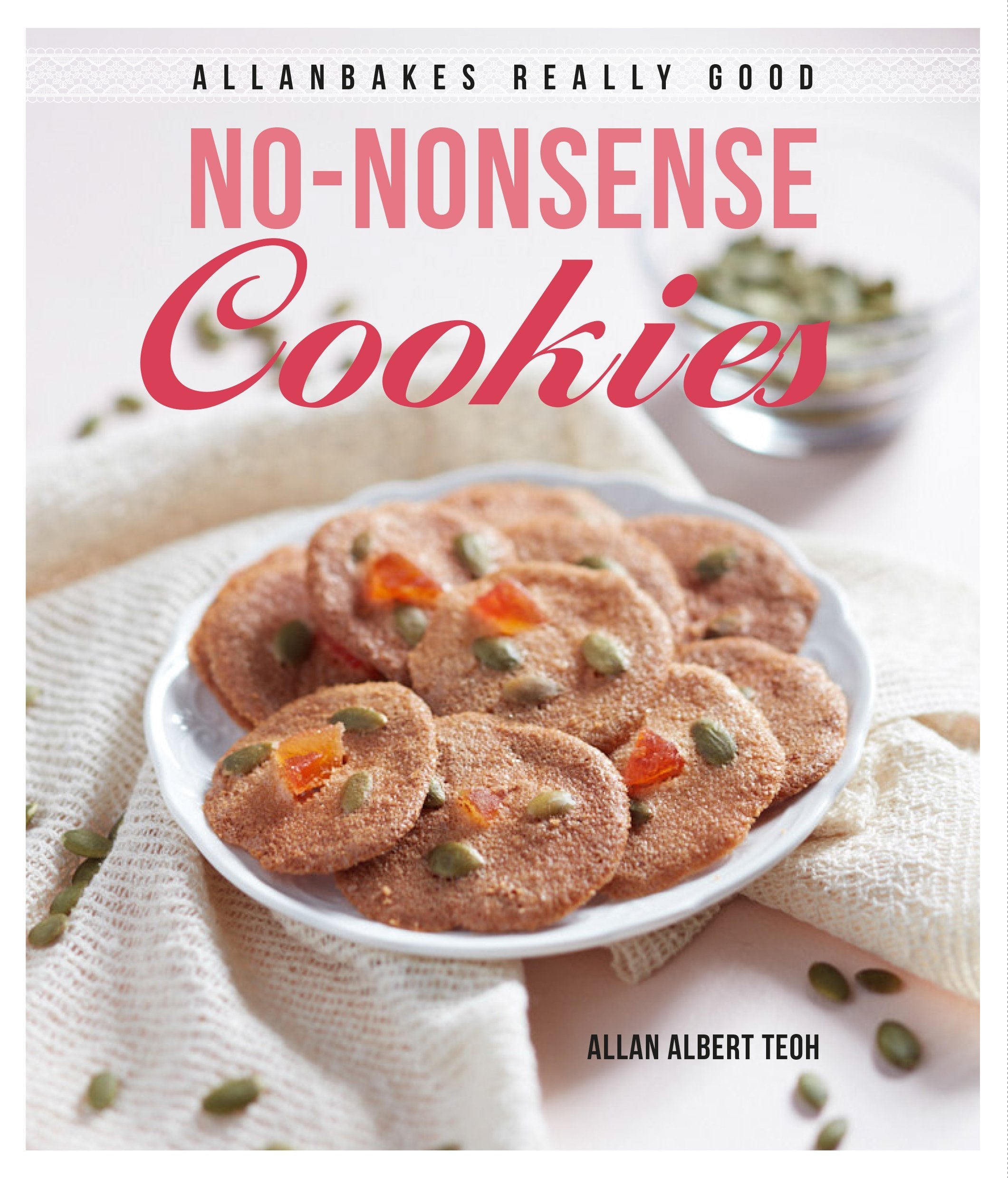 Allanbakes: Really Good No-Nonsense Cookies