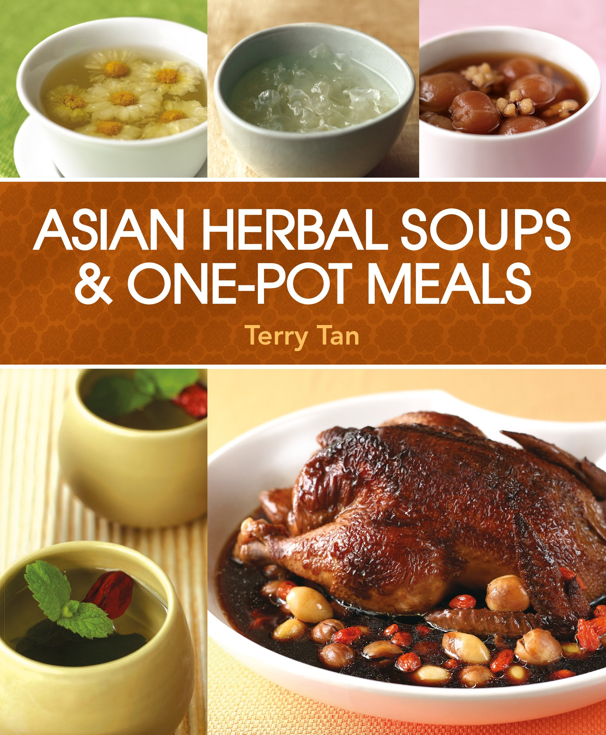 Asian Herbal Soups & One-pot Meals