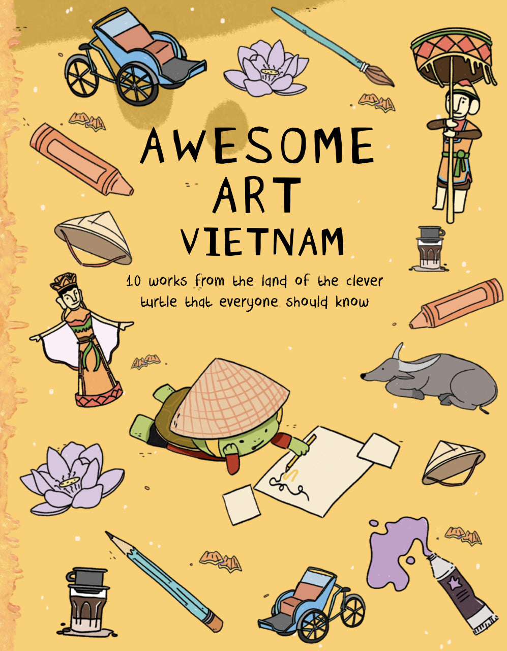 Awesome Art Vietnam: 10 Works from the Land of the Clever Turtle that Everyone Should Know