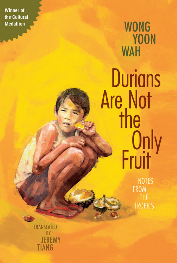 Durians Are Not the Only Fruit: Notes from the Tropics