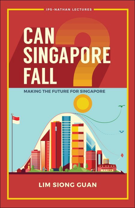 Can Singapore Fall? Making the Future for Singapore