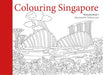 Colouring Singapore Postcards Book 1
