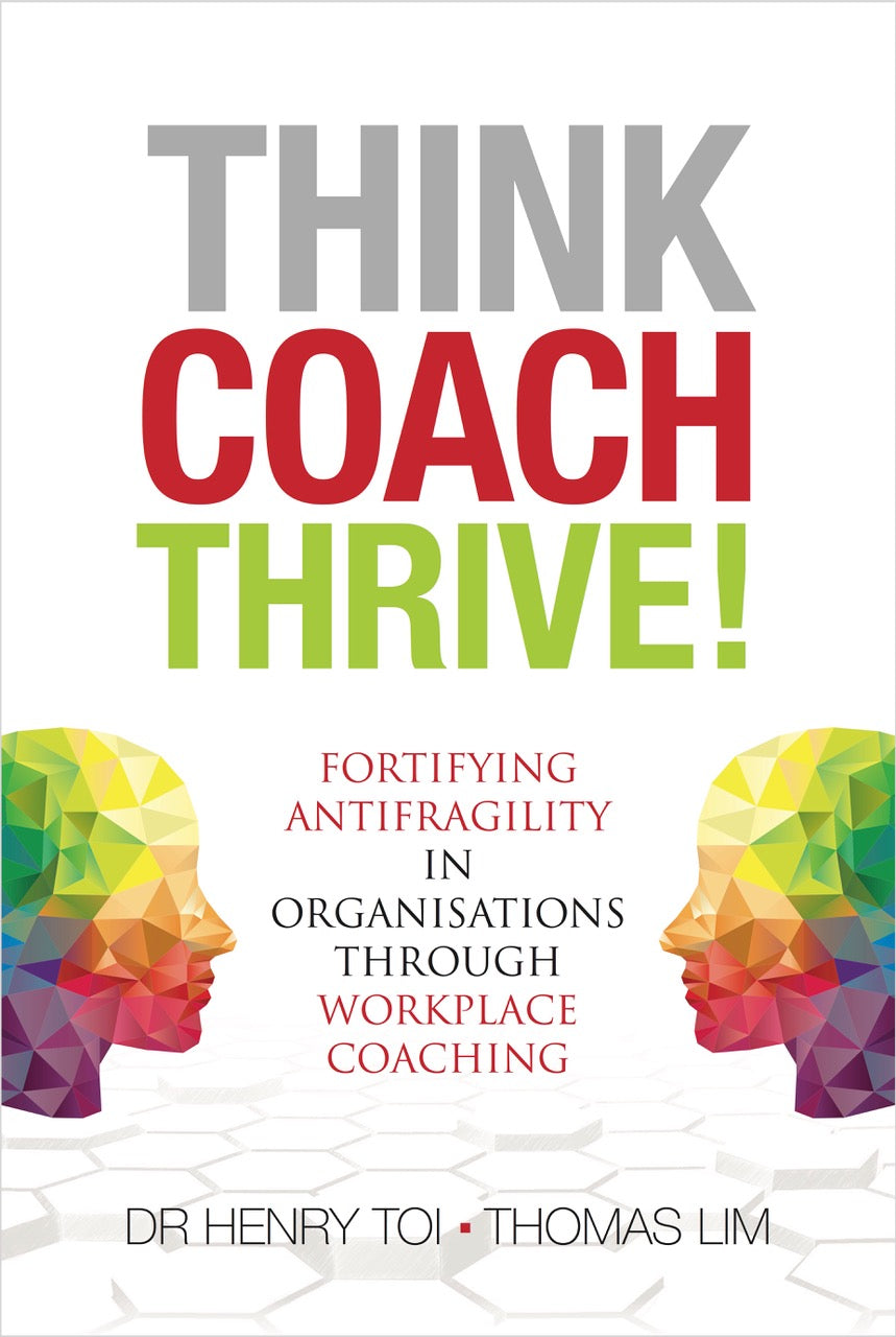 Think Coach Thrive!: Fortifying Antifragility in Organisations Through Workplace Coaching