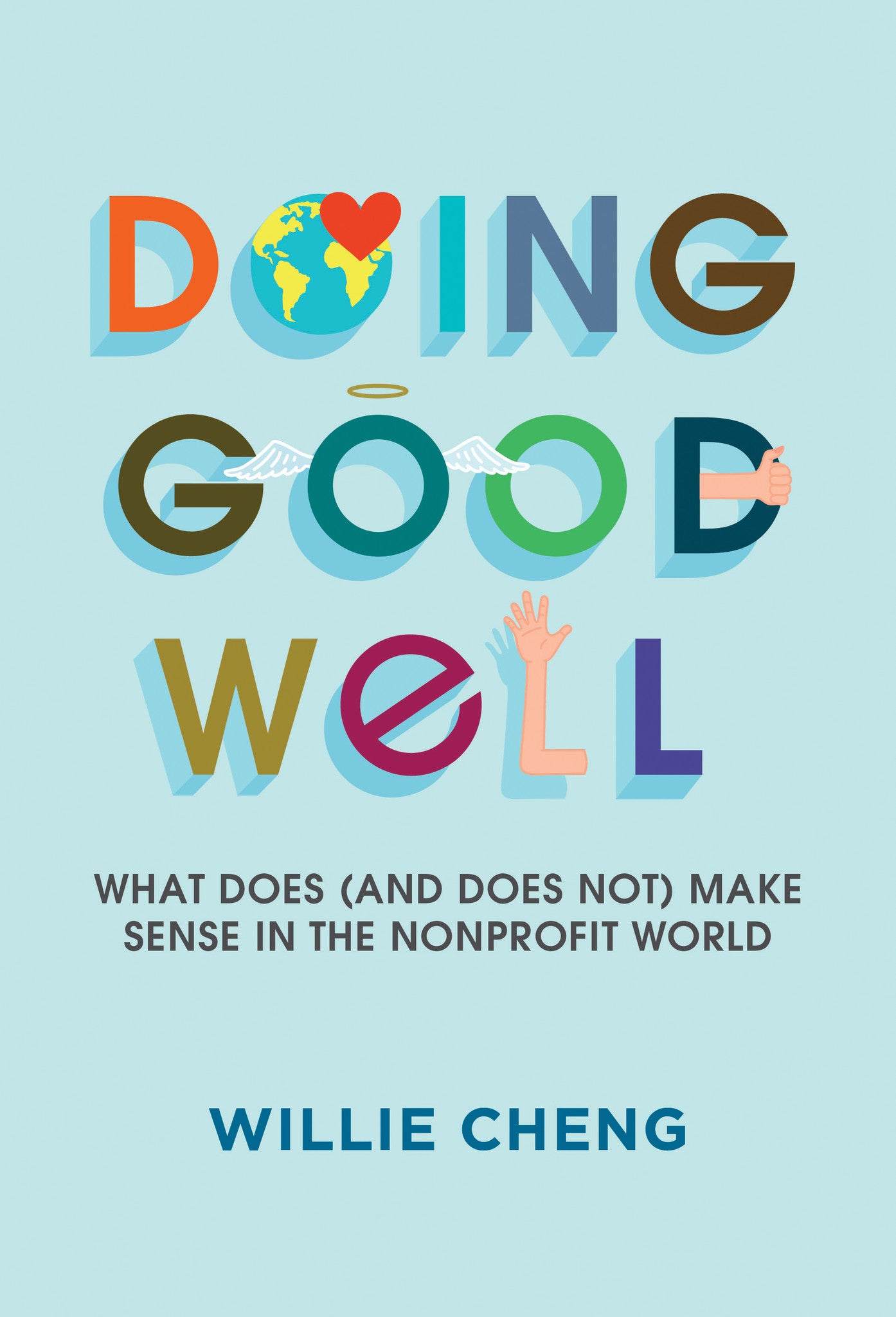 Doing Good Well: What Does (And Does Not) Make Sense in the Nonprofit World