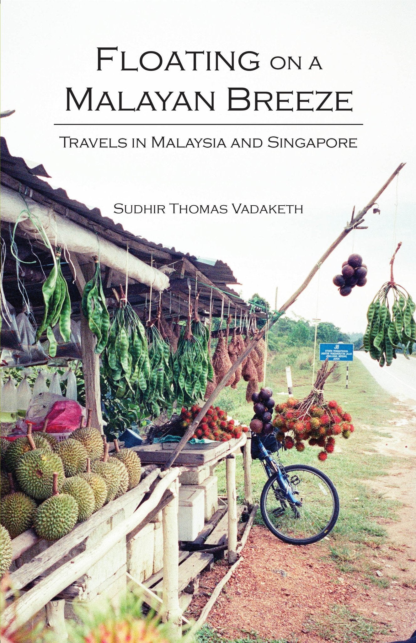 Floating on a Malayan Breeze: Travels in Malaysia and Singapore