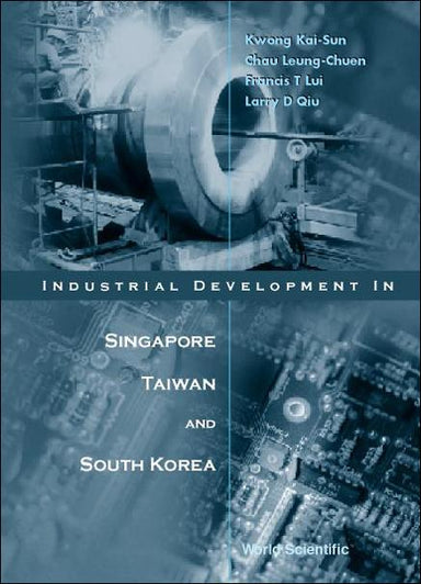 Industrial Development in Singapore, Taiwan, & South Korea