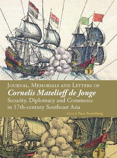 Journal, Memorials and Letters of Cornelis Matelieff de Jonge