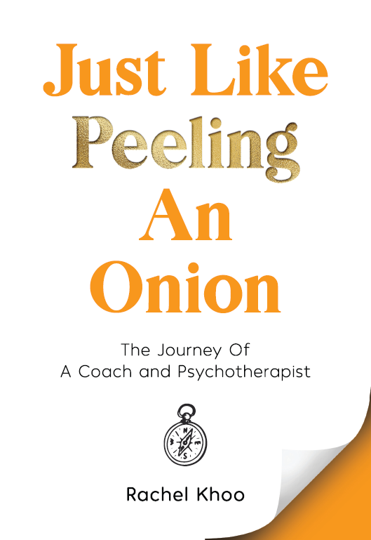Just Like Peeling An Onion: The Journey of A Coach and Psychotherapist