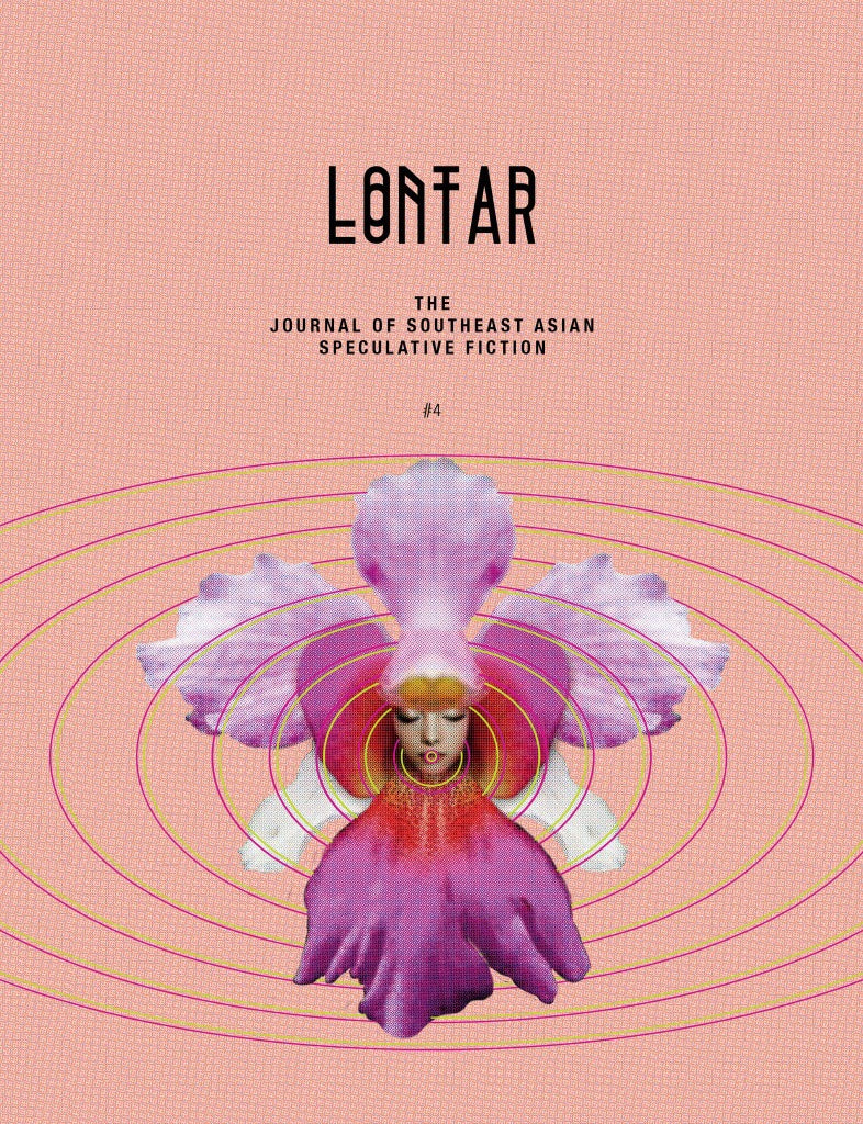 LONTAR: The Journal of Southeast Asian Speculative Fiction – Issue #4