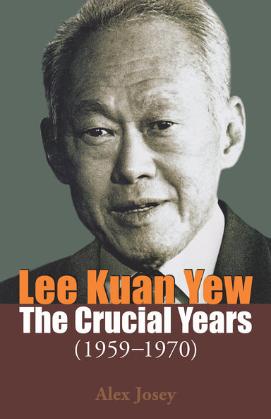 Lee Kuan Yew: The Crucial Years