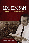 Lim Kim San: A Builder of Singapore