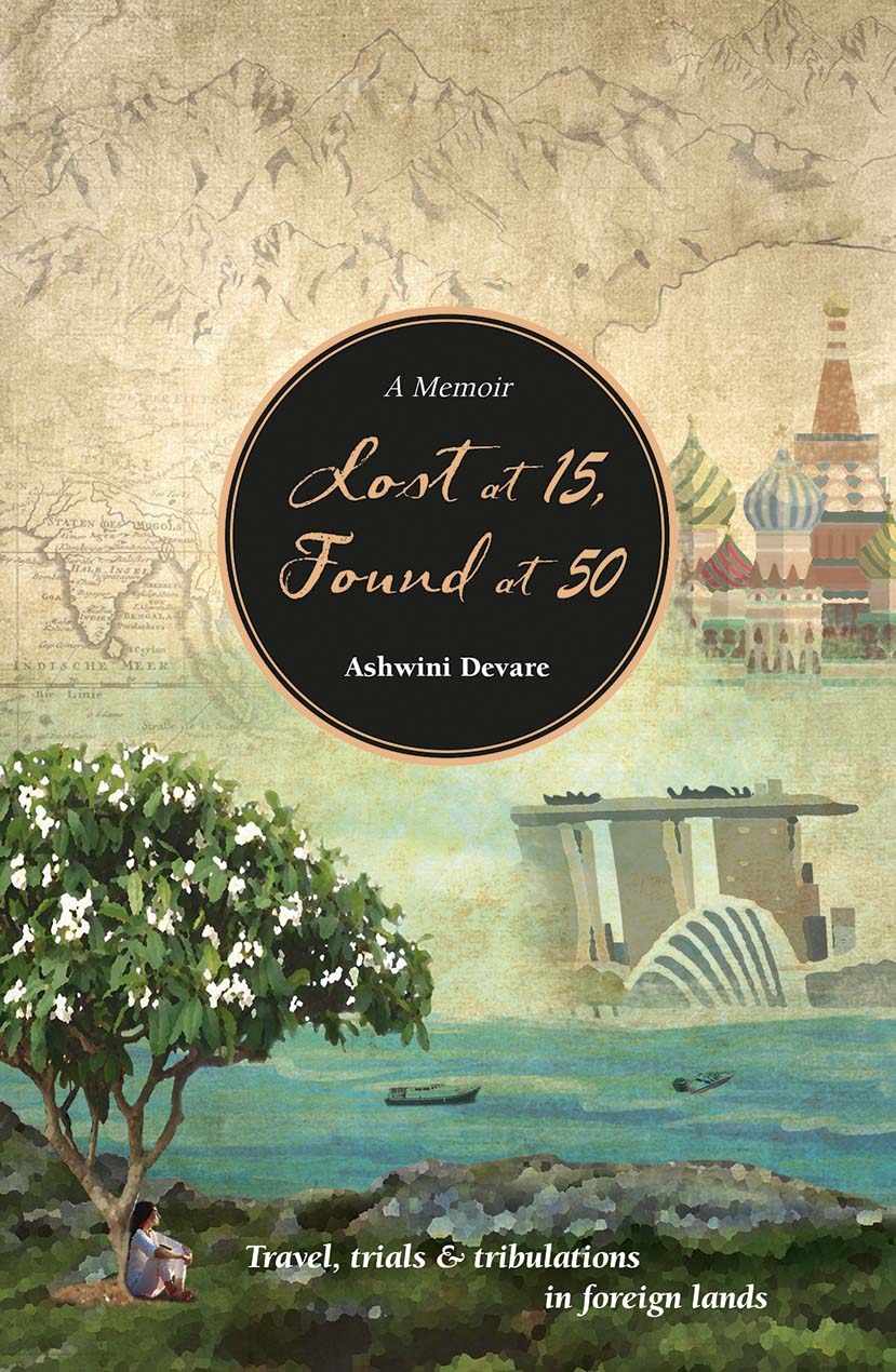 Lost at 15, Found at 50: Travel, trials & tribulations in foreign lands