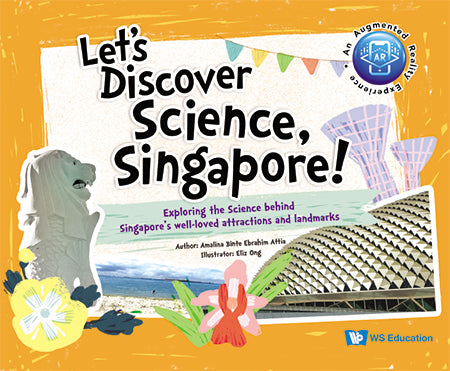 Let's Discover Science, Singapore!: Exploring The Science Behind Singapore's Well-loved Attractions And Landmarks