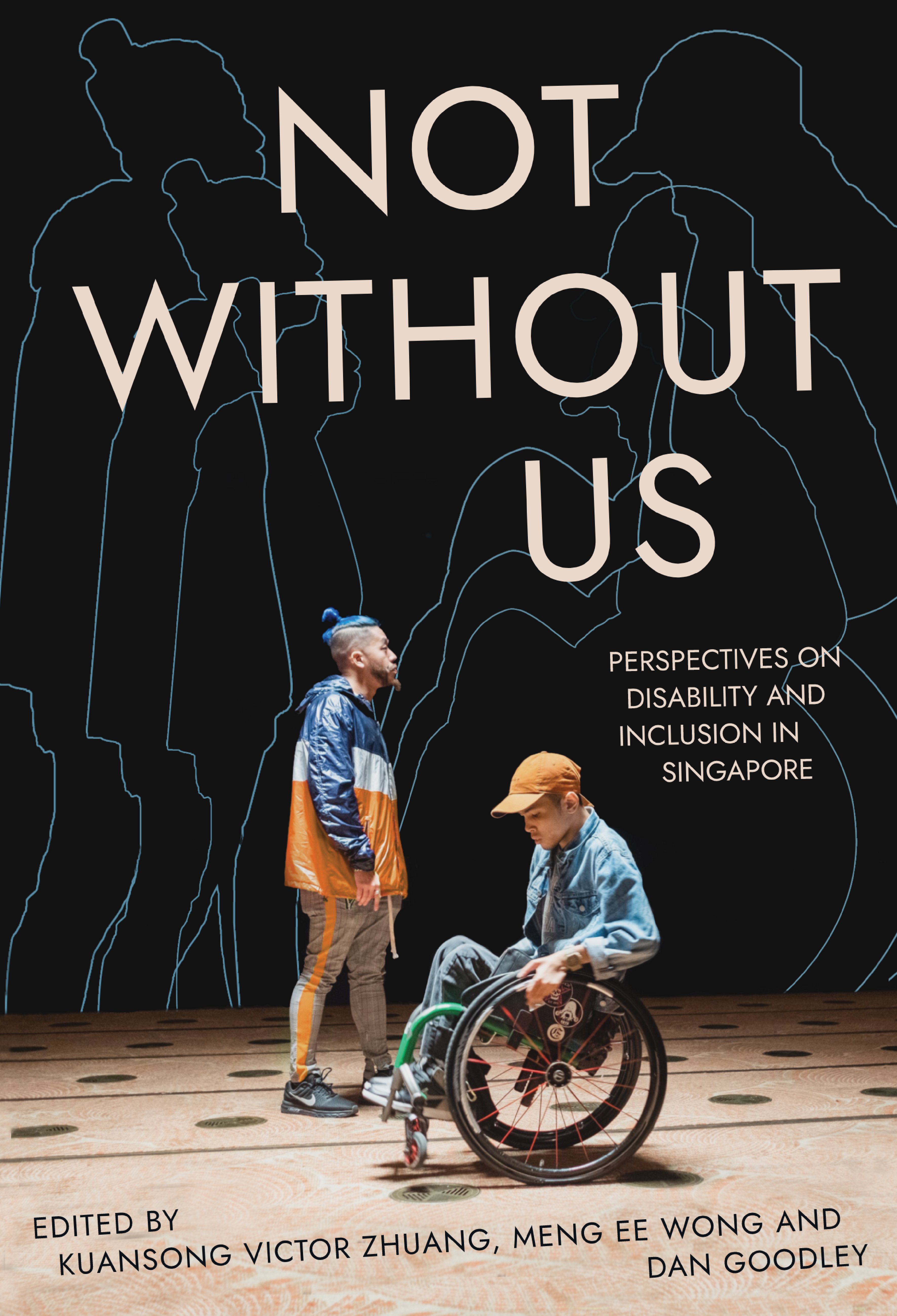 Not Without Us: Perspectives on Disability and Inclusion in Singapore
