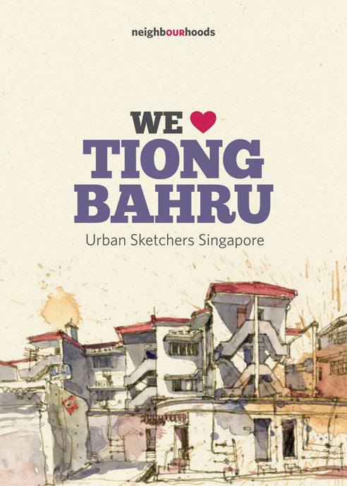Our Neighbourhoods: We ♥ Tiong Bahru