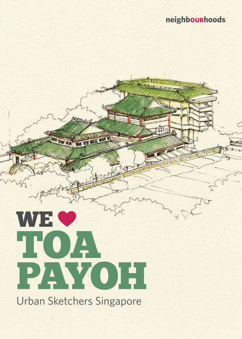 Our Neighbourhoods: We ♥ Toa Payoh