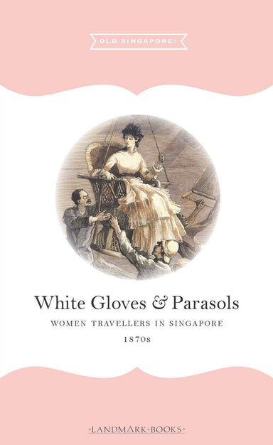 Old Singapore! : White Gloves & Parasols 