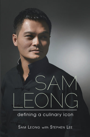 Sam Leong: Defining a Culinary Icon