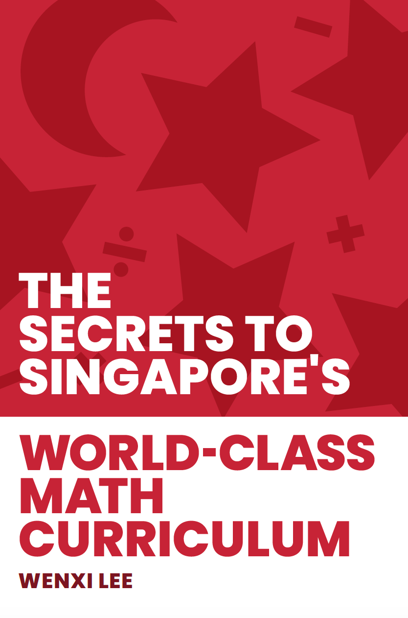 The Secrets To Singapore’s World-class Math Curriculum