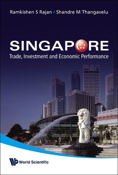 Singapore: Trade, Investment And Economic Performance