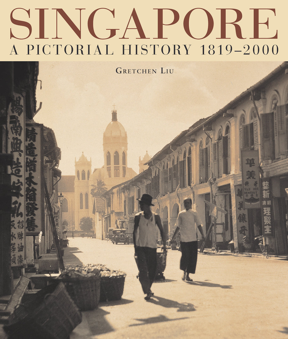 Singapore: A Pictorial History 1819–2000