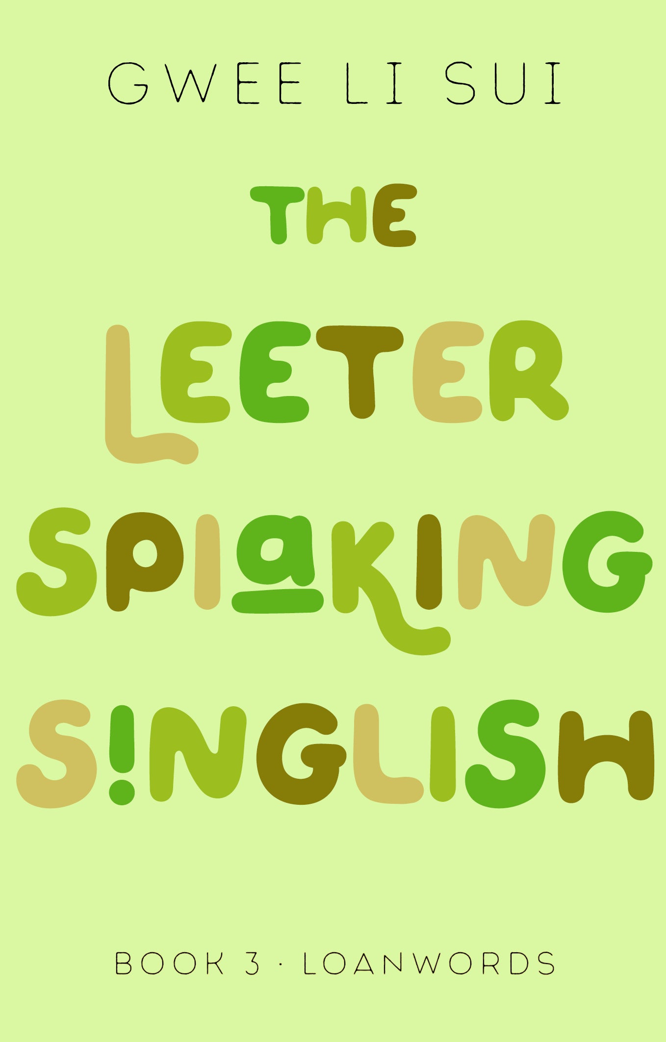The Leeter Spiaking Singlish: Book 3: Loanwords
