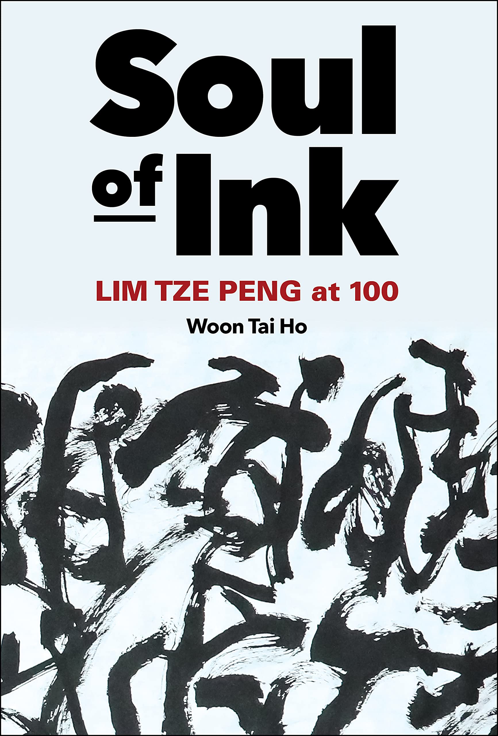 Soul of Ink: Lim Tze Peng at 100