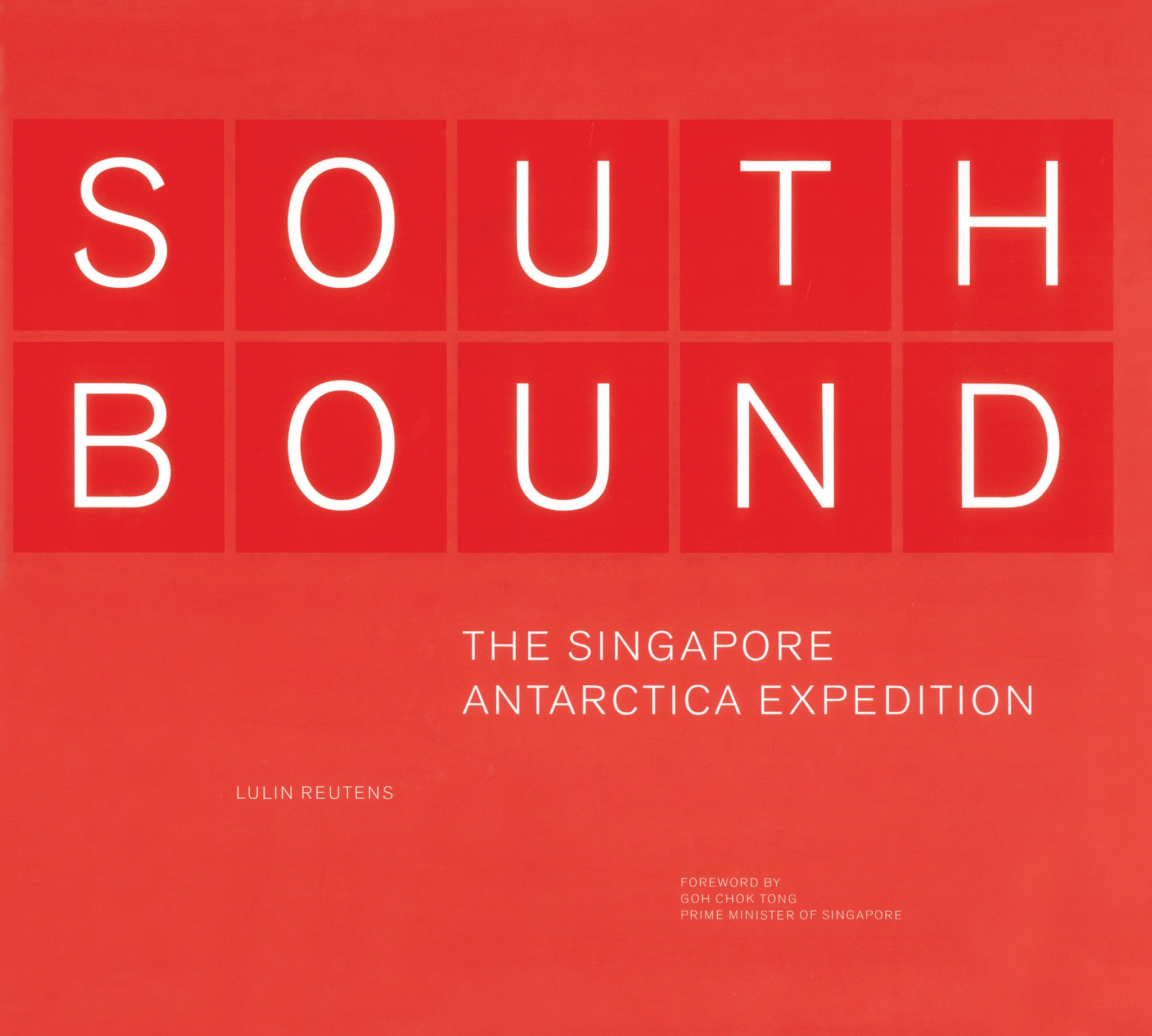 Southbound: The Singapore Antarctica Expedition