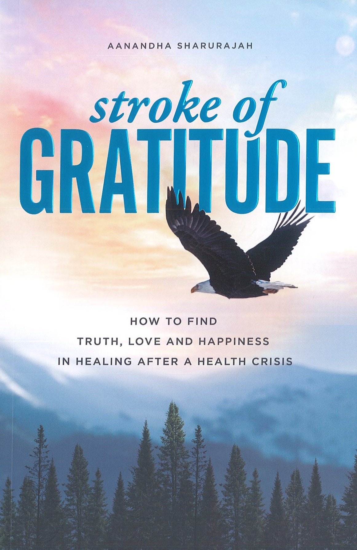 Stroke of Gratitude: How To Find Truth, Love And Happiness In Healing After A Health Crisis