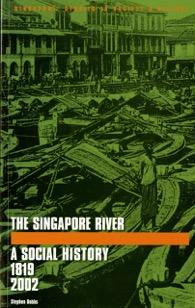 The Singapore River: A Social History 1819-2002