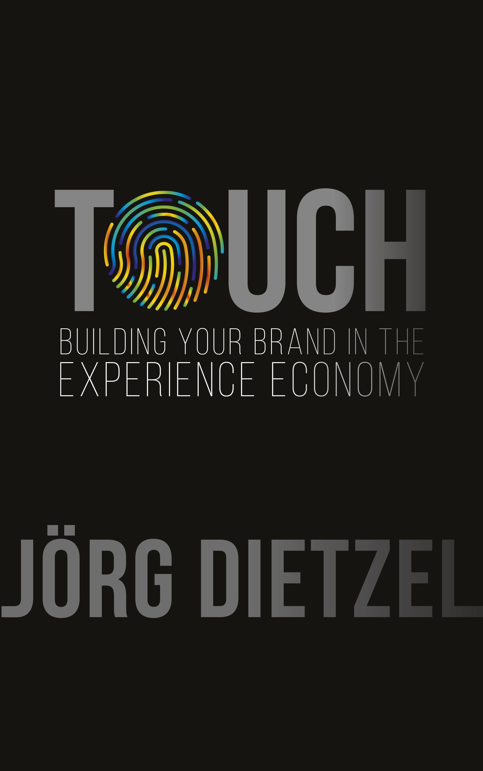 Touch: Building Your Brand in the Experience Economy