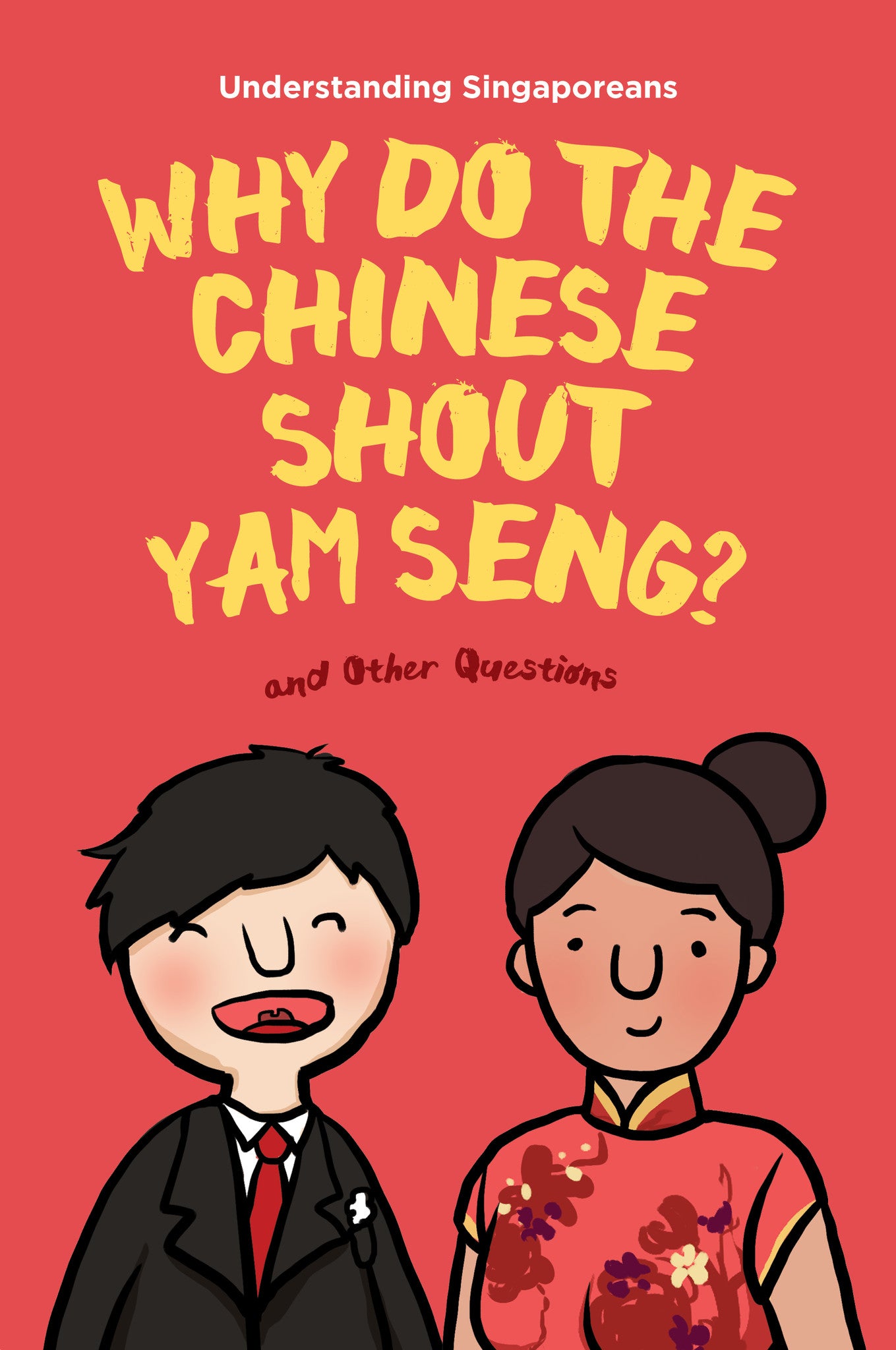 Understanding Singaporeans: Why Do the Chinese Shout Yam Seng?