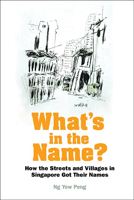 What's in the Name? How the Streets and Villages in Singapore Got Their Names