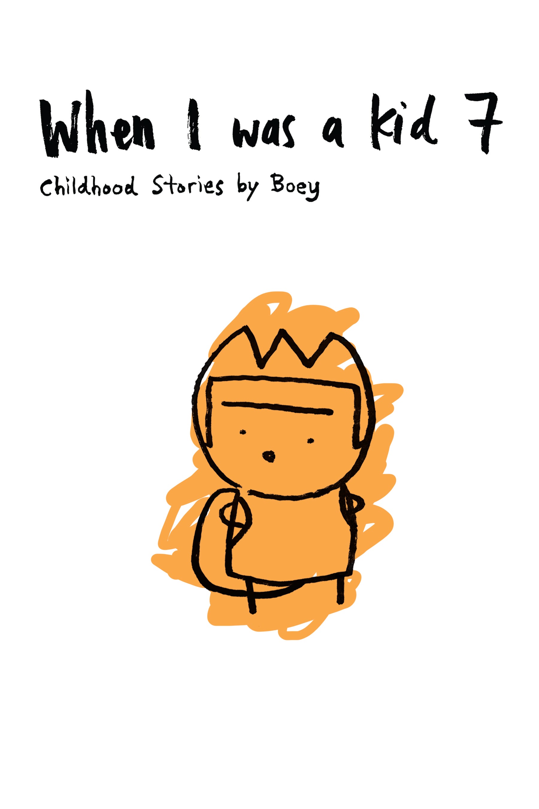 When I was a Kid 7: Childhood Stories by Boey