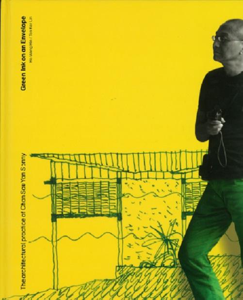 Green Ink on an Envelope: The Architectural Practice of Chan Sau Yan Sonny