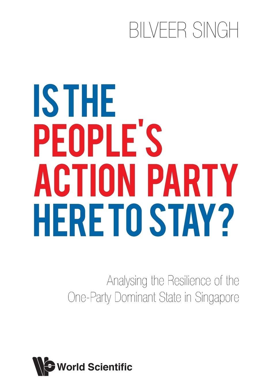 Is The People's Action Party Here To Stay?