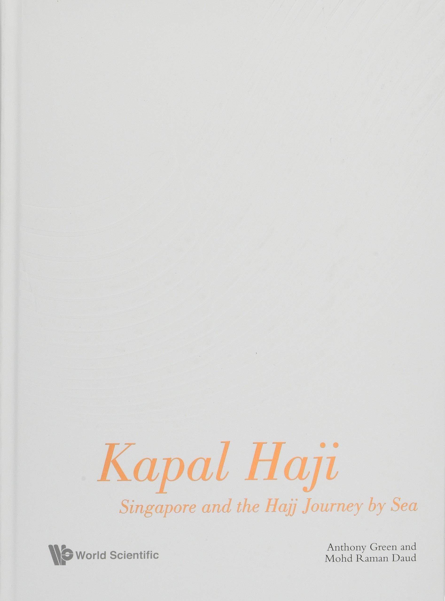 Kapal Haji: Singapore and the Haji Journey by Sea