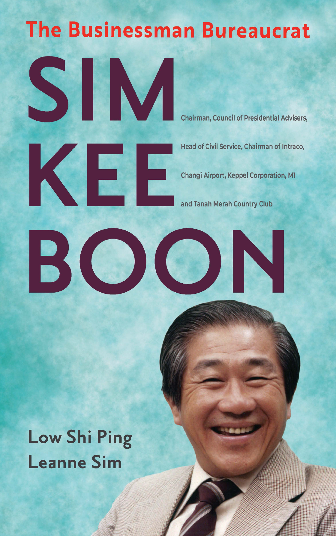 Sim Kee Boon: The Businessman Bureaucrat