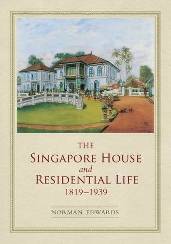 Singapore House & Residential Life 1819-1939